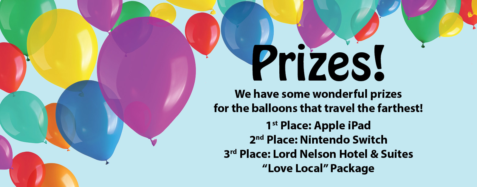 We have some wonderful prizes for the balloons that travel the farthest